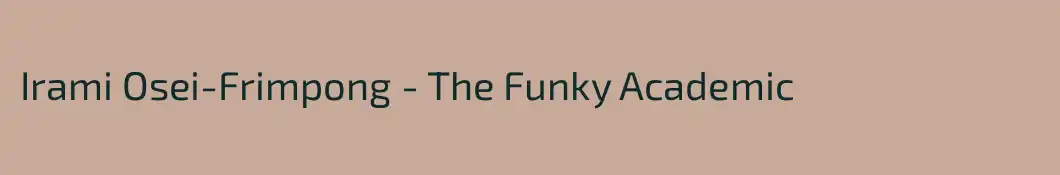 Irami Osei-Frimpong - The Funky Academic